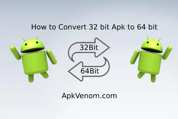 How to Convert 32 bit Apk to 64 bit (1)